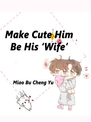 Make Cute Him Be His ‘Wife’